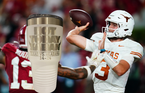 Texas vs. Bama, Not Today Saban Tumbler