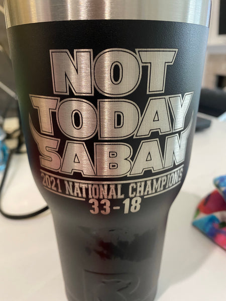 2021 National Champion RTIC Tumbler, 3 styles, HBTFD, Dawgs on Top, Not Today Saban